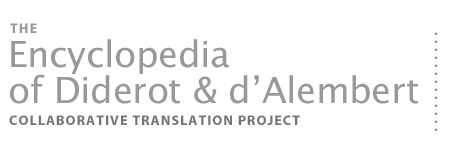 The Encyclopedia of Diderot & d'Alembert Collaborative Translation Project
